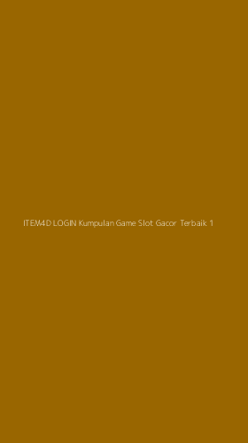 Tampilan Antarmuka Aplikasi Item4d Login Kumpulan Game Slot Gacor Terbaik - 1