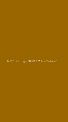 Tampilan Antarmuka Aplikasi Ixbet Link Login Sbobet Mobile Terbaru - 1
