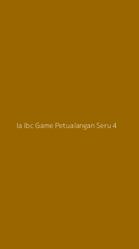 Tampilan Antarmuka Aplikasi Ia Ibc Game Petualangan Seru - 4