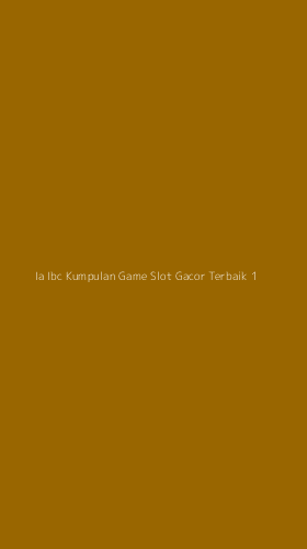 Tampilan Antarmuka Aplikasi Ia Ibc Kumpulan Game Slot Gacor Terbaik - 1