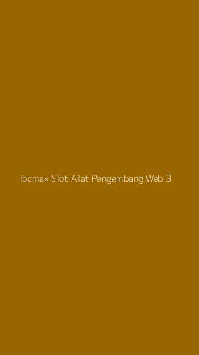 Tampilan Antarmuka Aplikasi Ibcmax Slot Alat Pengembang Web - 3