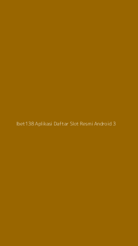 Tampilan Antarmuka Aplikasi Ibet138 Aplikasi Daftar Slot Resmi Android - 3