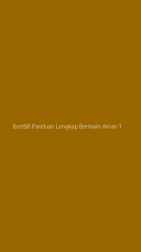 Tampilan Antarmuka Aplikasi Ibet88 Panduan Lengkap Bermain Aman - 1