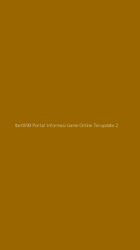 Tampilan Antarmuka Aplikasi Ibet899 Portal Informasi Game Online Terupdate - 2