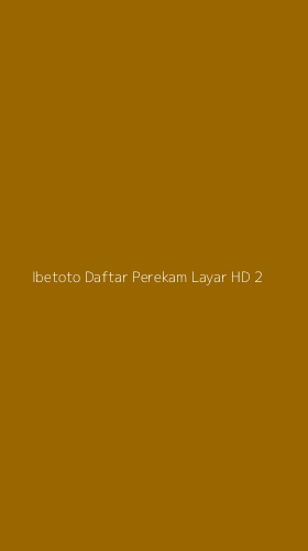 Tampilan Antarmuka Aplikasi Ibetoto Daftar Perekam Layar Hd - 2