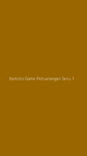 Tampilan Antarmuka Aplikasi Ibetoto Game Petualangan Seru - 1