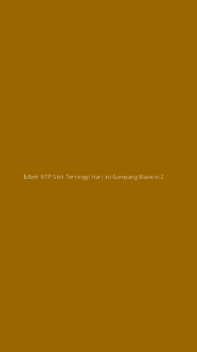 Tampilan Antarmuka Aplikasi Iblbet Rtp Slot Tertinggi Hari Ini Gampang Maxwin - 2