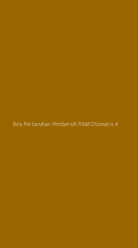 Tampilan Antarmuka Aplikasi Ibra Pertaruhan Pembersih Ram Otomatis - 4