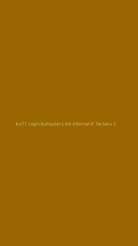 Tampilan Antarmuka Aplikasi Ice77 Login Kumpulan Link Alternatif Terbaru - 3