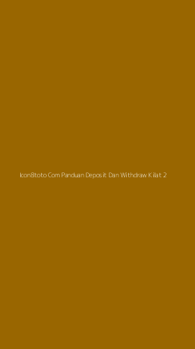 Tampilan Antarmuka Aplikasi Icon8toto Com Panduan Deposit Dan Withdraw Kilat - 2