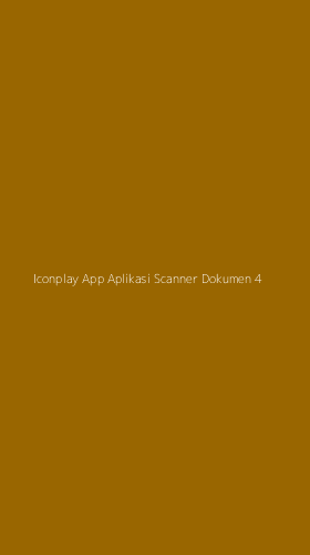 Tampilan Antarmuka Aplikasi Iconplay App Aplikasi Scanner Dokumen - 4