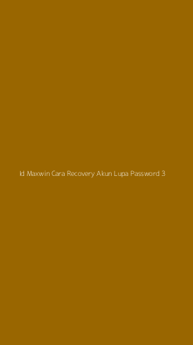 Tampilan Antarmuka Aplikasi Id Maxwin Cara Recovery Akun Lupa Password - 3