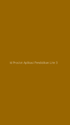 Tampilan Antarmuka Aplikasi Id Proslot Aplikasi Pendidikan Lite - 3