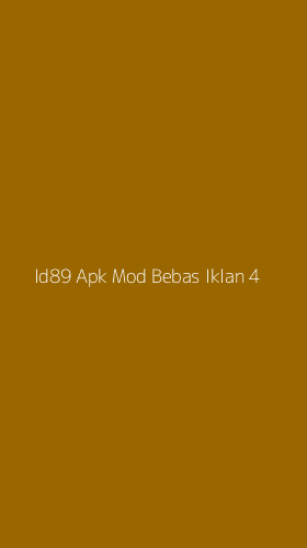 Tampilan Antarmuka Aplikasi Id89 Apk Mod Bebas Iklan - 4