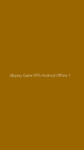 Tampilan Antarmuka Aplikasi Idbplay Game Rpg Android Offline - 1