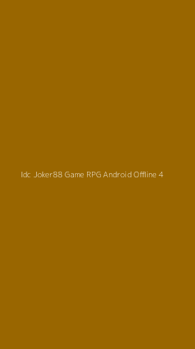Tampilan Antarmuka Aplikasi Idc Joker88 Game Rpg Android Offline - 4