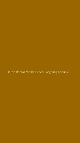 Tampilan Antarmuka Aplikasi Idcah Daftar Member Baru Langsung Bonus - 2
