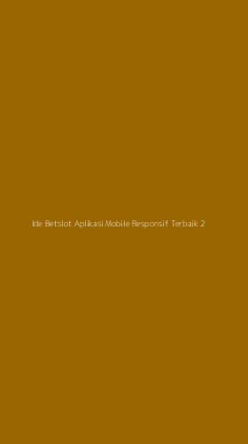 Tampilan Antarmuka Aplikasi Ide Betslot Aplikasi Mobile Responsif Terbaik - 2