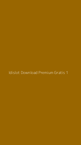 Tampilan Antarmuka Aplikasi Idislot Download Premium Gratis - 1