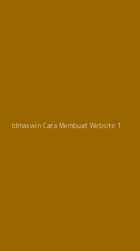 Tampilan Antarmuka Aplikasi Idmaxwin Cara Membuat Website - 1