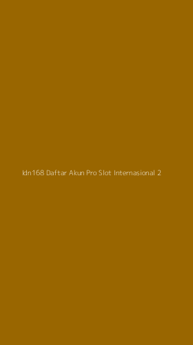Tampilan Antarmuka Aplikasi Idn168 Daftar Akun Pro Slot Internasional - 2