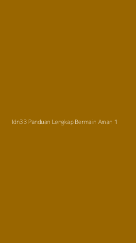 Tampilan Antarmuka Aplikasi Idn33 Panduan Lengkap Bermain Aman - 1