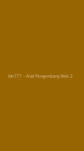 Tampilan Antarmuka Aplikasi Idn777 - Alat Pengembang Web - 2