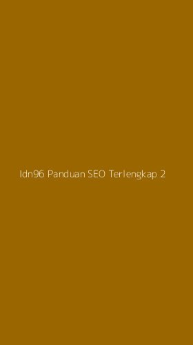 Tampilan Antarmuka Aplikasi Idn96 Panduan Seo Terlengkap - 2