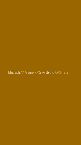 Tampilan Antarmuka Aplikasi Idncash77 Game Rpg Android Offline - 3