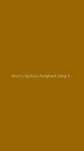 Tampilan Antarmuka Aplikasi Idncity Aplikasi Penghasil Uang - 3