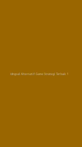 Tampilan Antarmuka Aplikasi Idngoal Alternatif Game Strategi Terbaik - 1