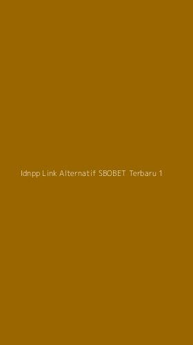 Tampilan Antarmuka Aplikasi Idnpp Link Alternatif Sbobet Terbaru - 1