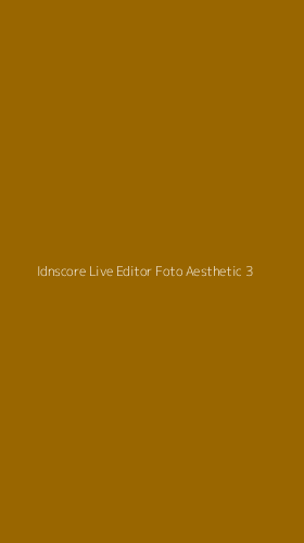 Tampilan Antarmuka Aplikasi Idnscore Live Editor Foto Aesthetic - 3