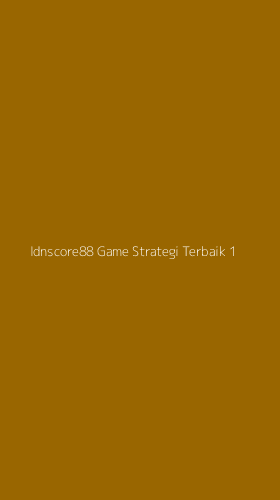 Tampilan Antarmuka Aplikasi Idnscore88 Game Strategi Terbaik - 1