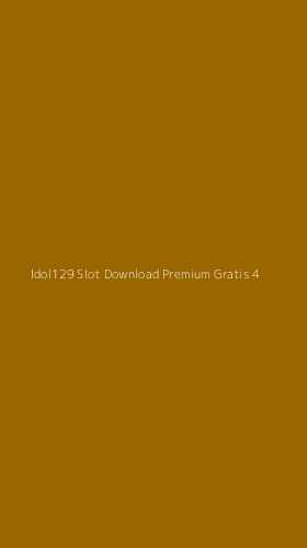 Tampilan Antarmuka Aplikasi Idol129 Slot Download Premium Gratis - 4