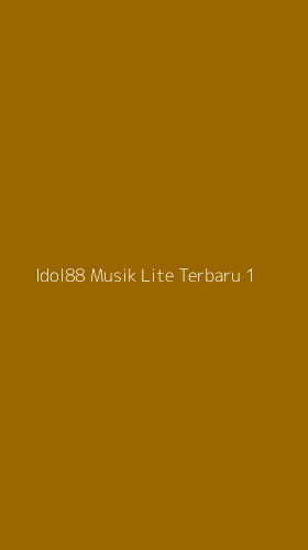 Tampilan Antarmuka Aplikasi Idol88 Musik Lite Terbaru - 1