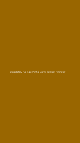 Tampilan Antarmuka Aplikasi Idolaslot89 Aplikasi Portal Game Terbaik Android - 1