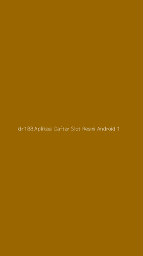Tampilan Antarmuka Aplikasi Idr188 Aplikasi Daftar Slot Resmi Android - 1