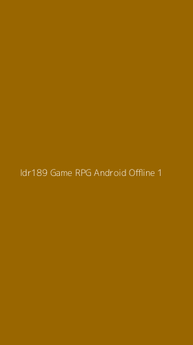 Tampilan Antarmuka Aplikasi Idr189 Game Rpg Android Offline - 1