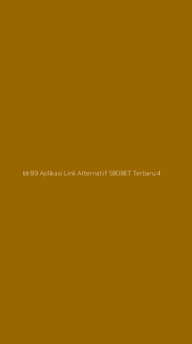 Tampilan Antarmuka Aplikasi Idr89 Aplikasi Link Alternatif Sbobet Terbaru - 4