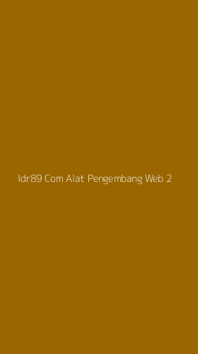 Tampilan Antarmuka Aplikasi Idr89 Com Alat Pengembang Web - 2