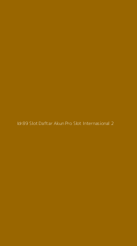Tampilan Antarmuka Aplikasi Idr89 Slot Daftar Akun Pro Slot Internasional - 2