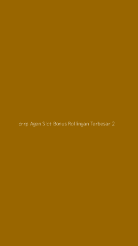 Tampilan Antarmuka Aplikasi Idrrp Agen Slot Bonus Rollingan Terbesar - 2
