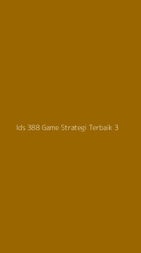 Tampilan Antarmuka Aplikasi Ids 388 Game Strategi Terbaik - 3