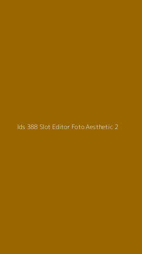 Tampilan Antarmuka Aplikasi Ids 388 Slot Editor Foto Aesthetic - 2