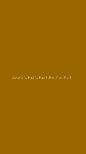 Tampilan Antarmuka Aplikasi Idtoto4d Aplikasi Aplikasi Editing Video Pro - 4