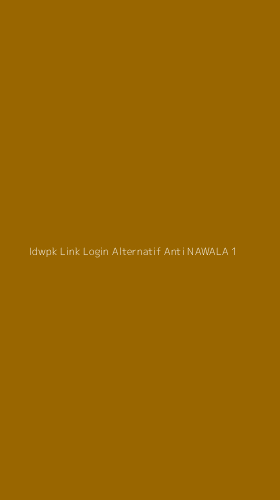 Tampilan Antarmuka Aplikasi Idwpk Link Login Alternatif Anti Nawala - 1