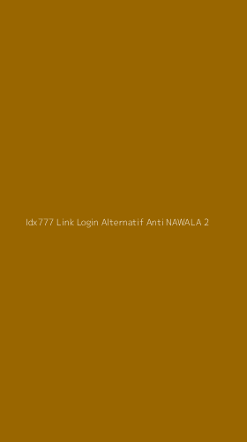 Tampilan Antarmuka Aplikasi Idx777 Link Login Alternatif Anti Nawala - 2