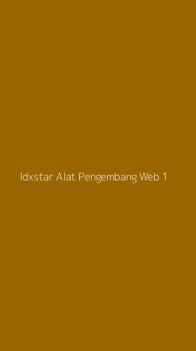Tampilan Antarmuka Aplikasi Idxstar Alat Pengembang Web - 1