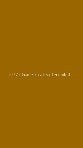 Tampilan Antarmuka Aplikasi Ie777 Game Strategi Terbaik - 4